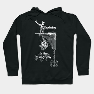 Exploring, it's the viking way Hoodie